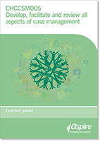 Image for  CHCCSM005 Develop, facilitate and review all aspects of case management : learner guide