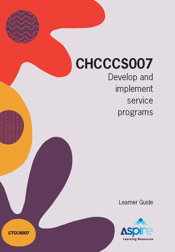 Image for CHCCCS007 Develop and implement service programs: learner guide.
